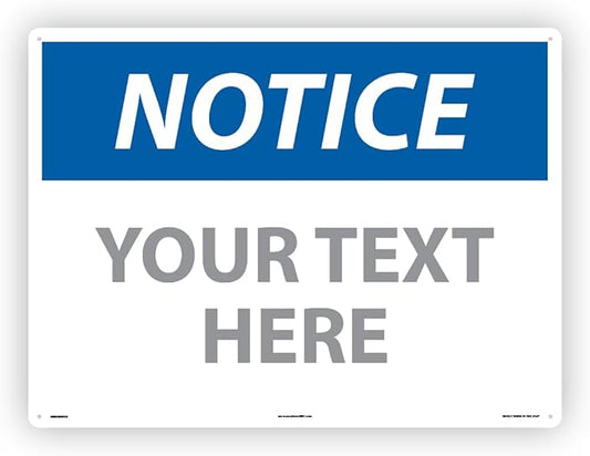 Custom OSHA Style Notice Sign 18" x 24" Aluminum Sign, Customizable "Your Text Here", by AccuformNMC Made in USA