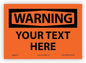 Custom OSHA Style Warning Sign 7" x 10" Adhesive Vinyl Sign, Customizable "Your Text Here", by AccuformNMC Made in USA