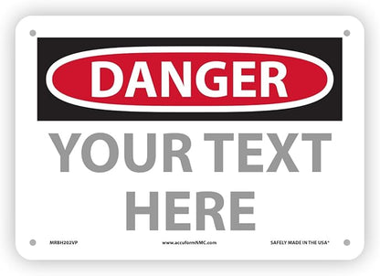 Custom OSHA Style Danger Sign 7" x 10" Plastic Sign, Customizable "Your Text Here", by AccuformNMC Made in USA