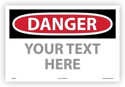 Custom OSHA Style Danger Sign 12" x 18" Adhesive Vinyl Sign, Customizable "Your Text Here", by AccuformNMC Made in USA