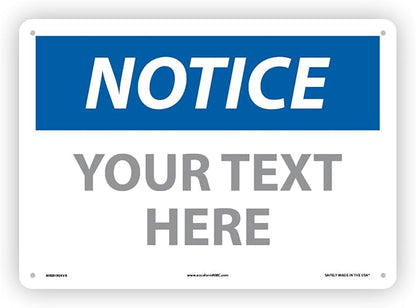 Custom OSHA Style Notice Sign 10" x 14" Aluminum Sign, Customizable "Your Text Here", by AccuformNMC Made in USA