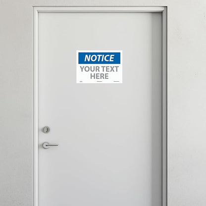 Custom OSHA Style Notice Sign 10" x 14" Adhesive Vinyl Sign, Customizable "Your Text Here", by AccuformNMC Made in USA