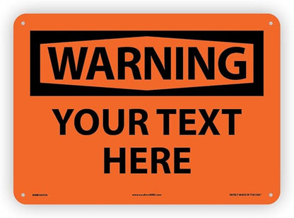 Custom OSHA Style Warning Sign 10" x 14" Aluminum Sign, Customizable "Your Text Here", by AccuformNMC Made in USA