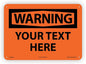 Custom OSHA Style Warning Sign 10" x 14" Aluminum Sign, Customizable "Your Text Here", by AccuformNMC Made in USA