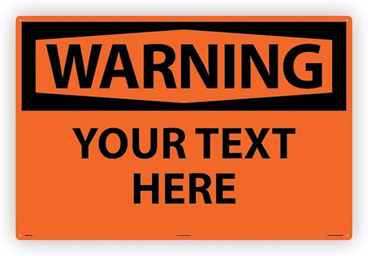 Custom OSHA Style Warning Sign 24" x 36" Aluminum Sign, Customizable "Your Text Here", by AccuformNMC Made in USA