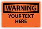 Custom OSHA Style Warning Sign 12" x 18" Adhesive Vinyl Sign, Customizable "Your Text Here", by AccuformNMC Made in USA