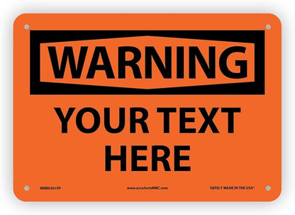 Custom OSHA Style Warning Sign 7" x 10" Plastic Sign, Customizable "Your Text Here", by AccuformNMC Made in USA