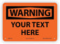 Custom OSHA Style Warning Sign 7" x 10" Plastic Sign, Customizable "Your Text Here", by AccuformNMC Made in USA