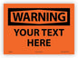 Custom OSHA Style Warning Sign 10" x 14" Adhesive Vinyl Sign, Customizable "Your Text Here", by AccuformNMC Made in USA