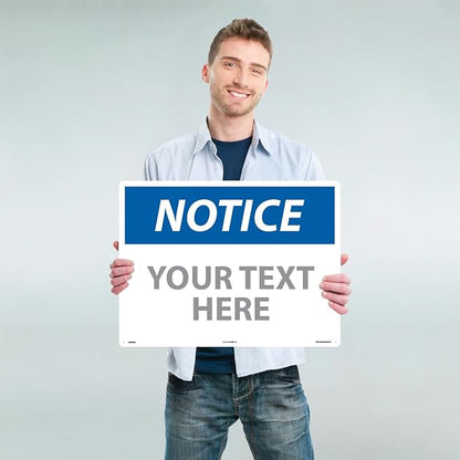 Custom OSHA Style Notice Sign 18" x 24" Plastic Sign, Customizable "Your Text Here", by AccuformNMC Made in USA