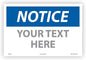 Custom OSHA Style Notice Sign 12" x 18" Adhesive Vinyl Sign, Customizable "Your Text Here", by AccuformNMC Made in USA