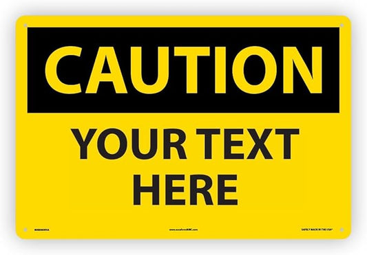 Custom OSHA Style Caution Sign 12" x 18" Aluminum Sign, Customizable "Your Text Here", by AccuformNMC Made in USA
