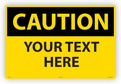 Custom OSHA Style Caution Sign 24" x 36" Aluminum Sign, Customizable "Your Text Here", by AccuformNMC Made in USA