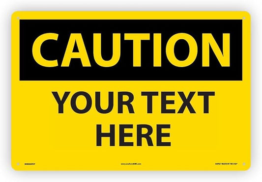Custom OSHA Style Caution Sign 12" x 18" Plastic Sign, Customizable "Your Text Here", by AccuformNMC Made in USA