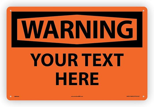 Custom OSHA Style Warning Sign 12" x 18" Plastic Sign, Customizable "Your Text Here", by AccuformNMC Made in USA