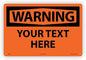 Custom OSHA Style Warning Sign 12" x 18" Plastic Sign, Customizable "Your Text Here", by AccuformNMC Made in USA