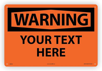 Custom OSHA Style Warning Sign 12" x 18" Aluminum Sign, Customizable "Your Text Here", by AccuformNMC Made in USA
