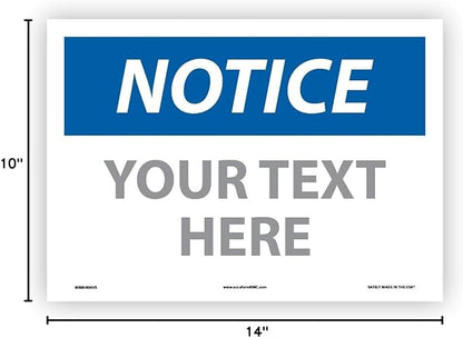 Custom OSHA Style Notice Sign 10" x 14" Adhesive Vinyl Sign, Customizable "Your Text Here", by AccuformNMC Made in USA