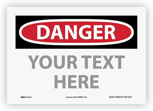Custom OSHA Style Danger Sign 7" x 10" Adhesive Vinyl Sign, Customizable "Your Text Here", by AccuformNMC Made in USA