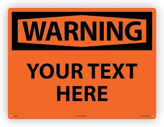 Custom OSHA Style Warning Sign 18" x 24" Plastic Sign, Customizable "Your Text Here", by AccuformNMC Made in USA