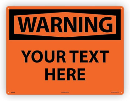 Custom OSHA Style Warning Sign 18" x 24" Aluminum Sign, Customizable "Your Text Here", by AccuformNMC Made in USA