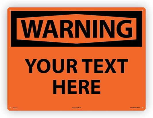 Custom OSHA Style Warning Sign 18" x 24" Aluminum Sign, Customizable "Your Text Here", by AccuformNMC Made in USA