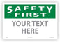 Custom OSHA Style Safety First Sign 12" x 18" Aluminum Sign, Customizable "Your Text Here", by AccuformNMC Made in USA