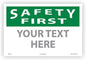 Custom OSHA Style Safety First Sign 12" x 18" Adhesive Vinyl Sign, Customizable "Your Text Here", by AccuformNMC Made in USA