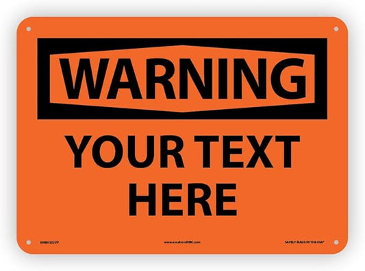 Custom OSHA Style Warning Sign 10" x 14" Plastic Sign, Customizable "Your Text Here", by AccuformNMC Made in USA