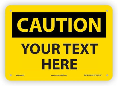 Custom OSHA Style Caution Sign 7" x 10" Plastic Sign, Customizable "Your Text Here", by AccuformNMC Made in USA