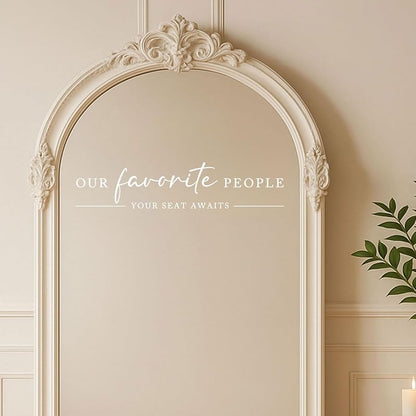 Our Favorite People Vinyl Decal, Find Your Seat Vinyl Decal, Wedding Sign Decal, Seating Chart Sticker, Our Favorite People Sticker, Wedding Removable Adhesive (White, Wide 20")