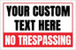 Custom Private Property No-Trespassing Signs - 12 x 8 Personalized Aluminum Metal Rust-Proof Outdoor Signs with Your Text Logo (NO TRESPASSING)