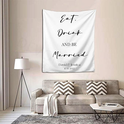 Eat, Drink and Be Married Backdrop, Custom Tapestry with Names Date, Rustic Wedding Sign, Personalized Calligraphy Banner for Ceremony, Reception Arch, Decoration
