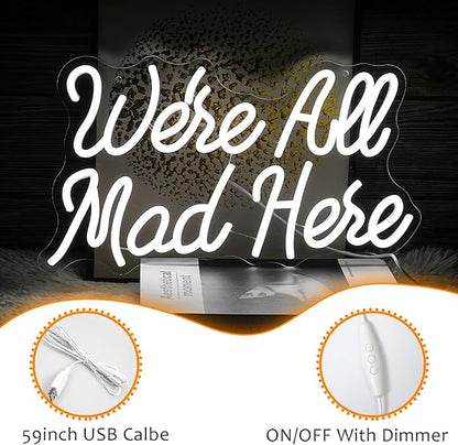 We Are All Mad Here Neon Sign Letter LED Neon Lights Dimmable USB Powered 16.5’’X9.4’’Cool Wall Decorative Light Bedroom Bar Birthday Party Decoration Gifts （White）