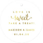 Andaz Press Personalized Round Circle Wedding Gift Tags, Metallic Gold Ink, Love is Sweet Take a Treat, 24-Pack, Custom Made Any Name, Not Gold Foil
