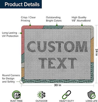 Custom Sign, Custom Street Sign, 11 Font Colors, 13 Font Styles, 4 Hole Options, 22 Sizes, 24x30 Inches, Rust Free DiBound, Fade Resistant, Made in USA by My Sign Center (Fauxsaic 2)
