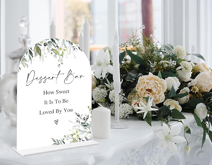 Greenery Dessert Bar Sign, 6 x 8 Inch White Arch Acrylic Wedding Sign with Holder, Wedding Sign for Ceremony and Reception, Wedding Decoration, Wedding Supplies - LY21