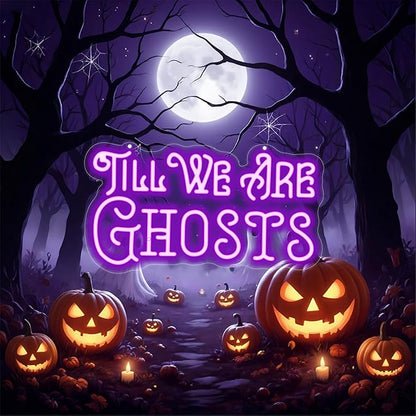 Til We Are Ghosts Neon Sign Halloween Party LED Neon Light Home Decor Gothic Wedding Backdrop Decoration Personalized Gift, Valentines Gift Birthday Party, Anniversary Engagement Gift-Purple